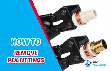 How To Remove PEX Fittings