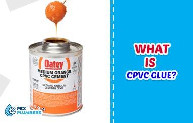 What is CPVC Glue?