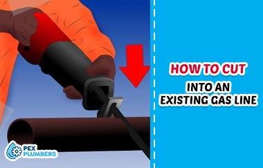 How to Cut into an Existing Gas Line? Best Way
