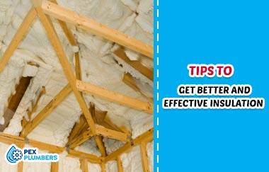 Some Helpful Tips to Get Better and Effective Insulation 