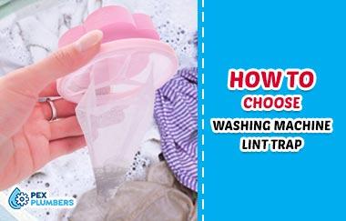 How To Choose Which Lint Trap To Use On A Washing Machine