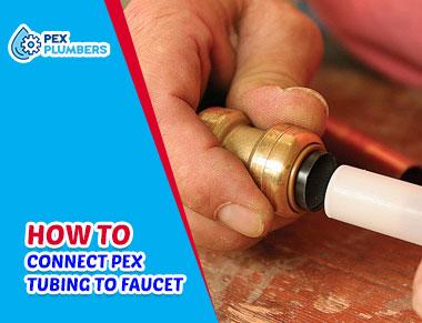 How To Connect PEX Tubing To Faucet