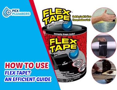 What is Flex Tape and How To Use It? An Efficient Guide
