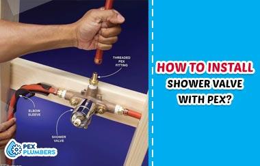 How to Install Shower Valve with PEX