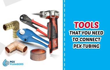 Tools That You Need To Connect PEX Tubing