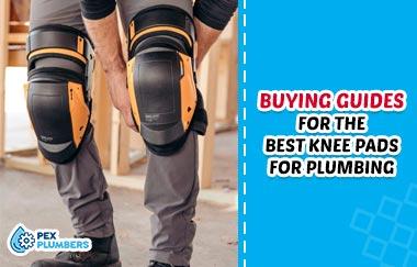 Best Knee Pads For Plumbing