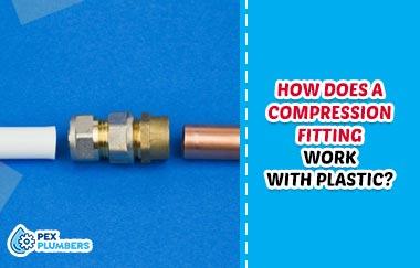 How Does A Compression Fitting Work With Plastic