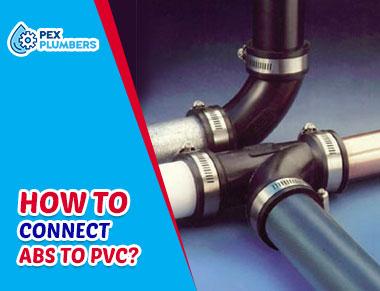 How to Connect ABS to PVC