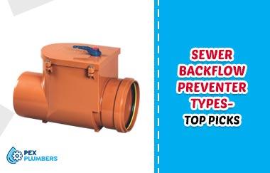 Sewer Backflow Preventer Types Top 5 Picks