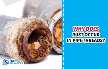 Why Does Rust Occur in Pipe Threads