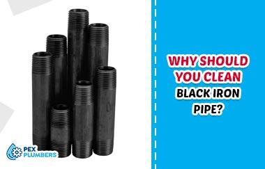 Why Should You Clean Black Iron Pipe