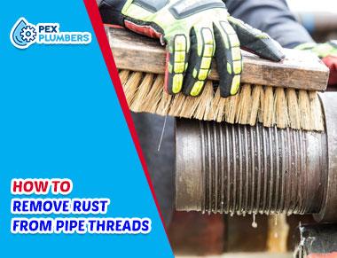 how to remove rust from pipe threads
