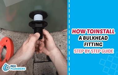 How To Install A Bulkhead Fitting Step by Step Guide