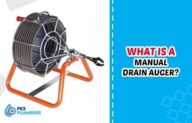 What Is A Manual Drain Auger