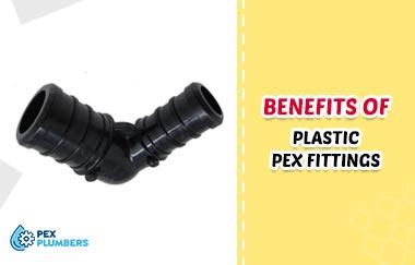 Benefits of Plastic PEX fittings