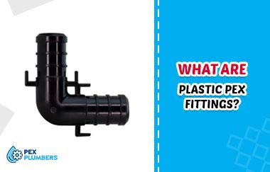 What Are Plastic PEX Fittings
