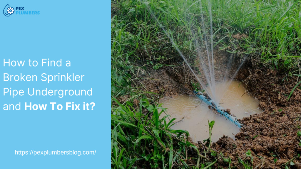 How to Find a Broken Sprinkler Pipe Underground and How To Fix it?