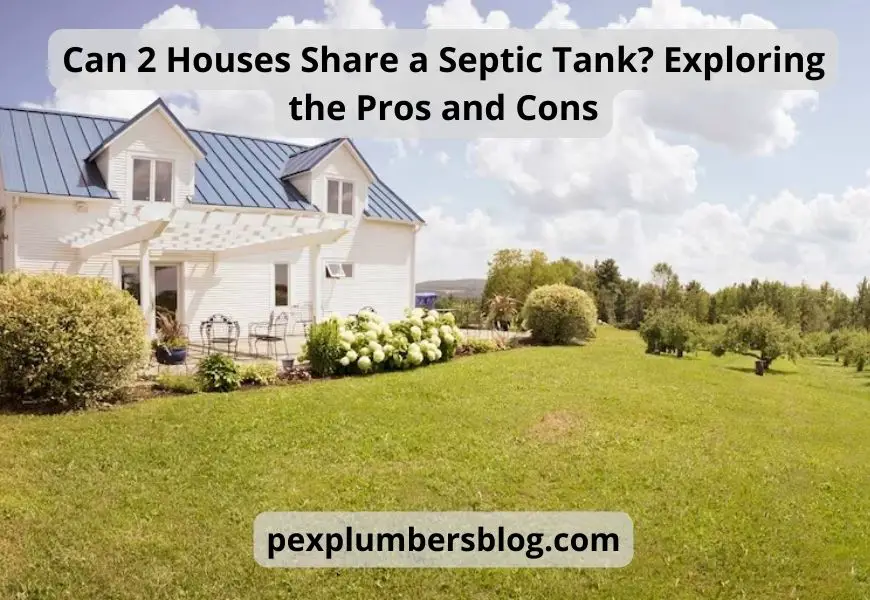 Can 2 Houses Share a Septic Tank?
